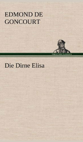 Cover for Edmond De Goncourt · Die Dirne Elisa (Hardcover Book) [German edition] (2012)