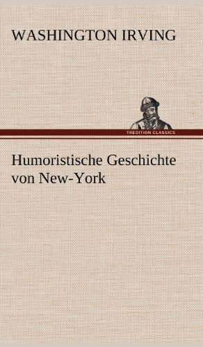Cover for Washington Irving · Humoristische Geschichte Von New-york (Hardcover Book) [German edition] (2012)