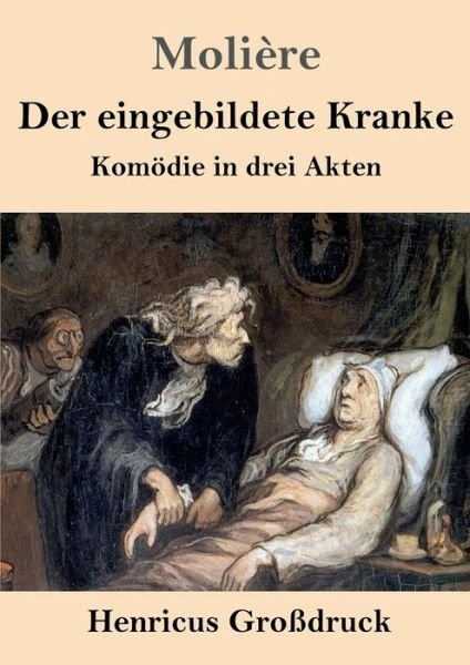 Cover for Molière · Der eingebildete Kranke (Grossdruck) (Paperback Bog) (2019)