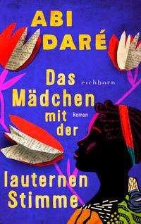 Cover for Abi DarÃ© · Das MÃ¤dchen mit der lauternen Stimme (Gebundenes Buch) (2021)