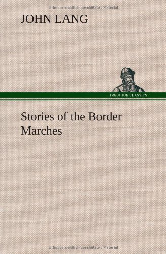 Cover for John Lang · Stories of the Border Marches (Gebundenes Buch) (2012)