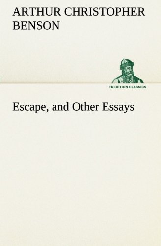 Cover for Arthur Christopher Benson · Escape, and Other Essays (Tredition Classics) (Paperback Bog) (2013)