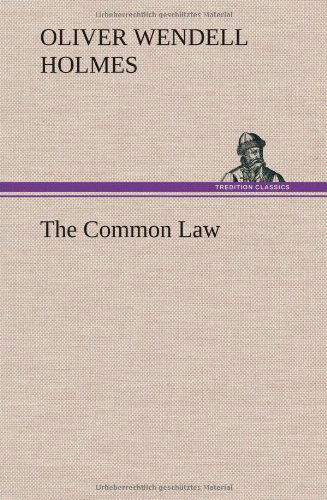 Cover for Oliver Wendell Jr. Holmes · The Common Law (Hardcover Book) (2013)