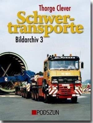 Schwertransporte. Bildarchiv 3 - Thorge Clever - Books - Podszun GmbH - 9783861335917 - October 21, 2011