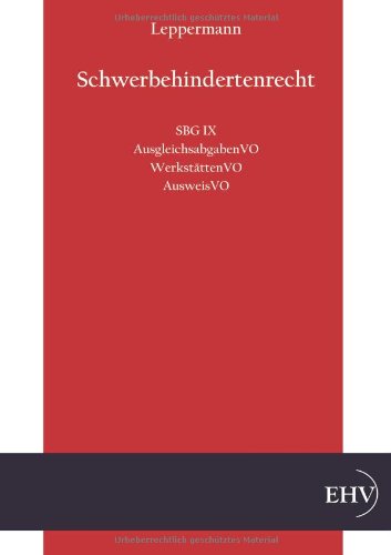 Cover for Dieter Leppermann · Schwerbehindertenrecht: Sgb Ix, Ausgleichsabgabenvo, Werkstaettenvo, Ausweisvo (Paperback Book) [German edition] (2011)