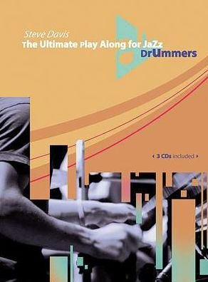 Cover for Steve Davis · The Ultimate Play Along for Jazz Drummers: drumset. (Partitur) (2008)
