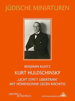 Cover for Benjamin Kuntz · Kurt Huldschinsky (Book) (2021)