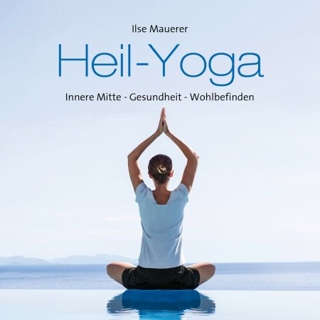 Cover for Ilse Mauerer · Heil-yoga (CD) (2019)