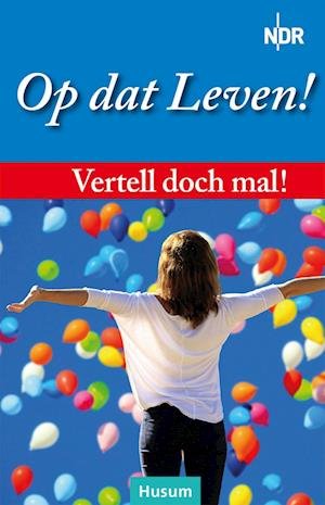 Cover for Vertell doch mal: Op dat Leven! (Book) (2022)