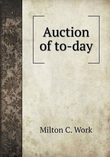 Cover for Milton C. Work · Auction of To-day (Paperback Book) (2014)