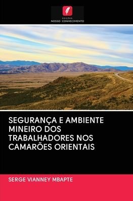Cover for Serge Vianney Mbapte · Seguranca E Ambiente Mineiro DOS Trabalhadores Nos Camaroes Orientais (Pocketbok) (2020)
