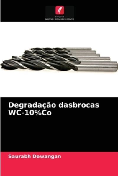Cover for Saurabh Dewangan · Degradacao dasbrocas WC-10%Co (Paperback Book) (2021)
