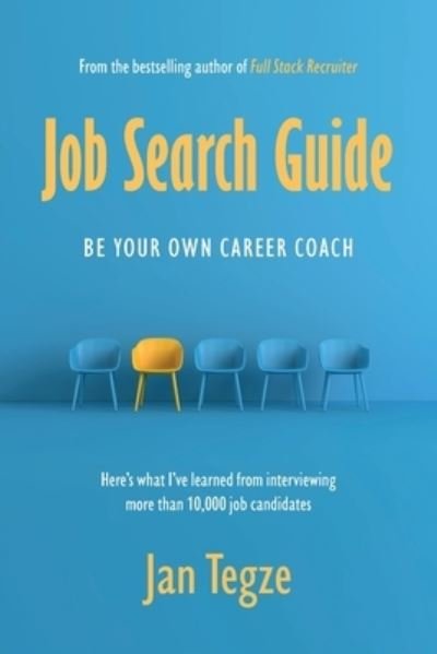 Cover for Tegze Jan Tegze · Job Search Guide : Be Your Own Career Coach (Paperback Bog) (2022)