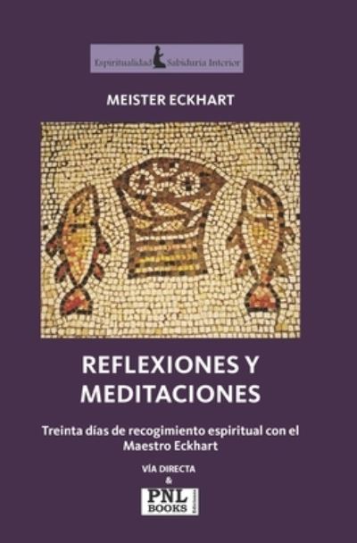 Cover for Salvador Carrión · REFLEXIONES Y MEDITACIONES : Treinta días de recogimiento espiritual con el Maestro Eckhart (Paperback Book) (2011)