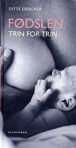 Cover for Gitte Dencker · Fødslen trin for trin (Indbundet Bog) [1. udgave] (2003)