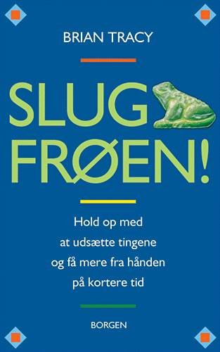 Cover for Brian Tracy · Slug frøen! (Sewn Spine Book) [1st edition] (2005)