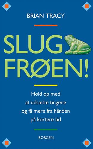 Cover for Brian Tracy · Slug frøen! (Hæftet bog) [1. udgave] (2005)