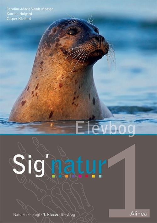 Cover for Caroline-Marie Vandt Madsen; Katrine Hulgard · Sig'natur, Natur / teknologi: Sig'natur 1, Elevbog (Sewn Spine Book) [1st edition] (2018)