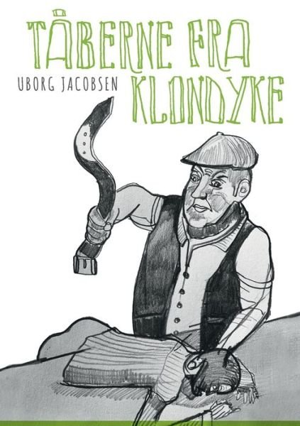 Cover for Uborg Jacobsen; Uborg Jacobsen · Tåberne fra Klondyke (Pocketbok) [2. utgave] (2023)