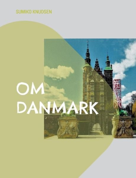 Cover for Sumiko Knudsen · Om Danmark (Paperback Book) [1st edition] (2023)