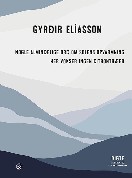 Cover for Gyrðir Elíasson · Nogle almindelige ord om solens afkøling / Her vokser ingen citrontræer (Sewn Spine Book) [1st edition] (2023)
