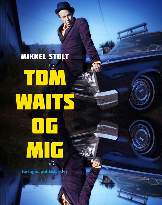 Cover for Mikkel Stolt · Tom Waits og mig (Sewn Spine Book) [1st edition] (2019)