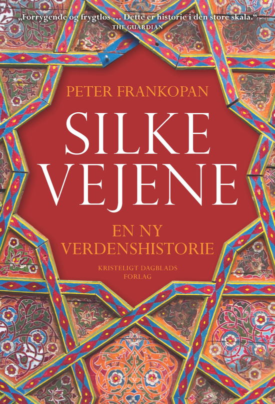 Cover for Peter Frankopan · Silkevejene (Sewn Spine Book) [2e uitgave] (2021)