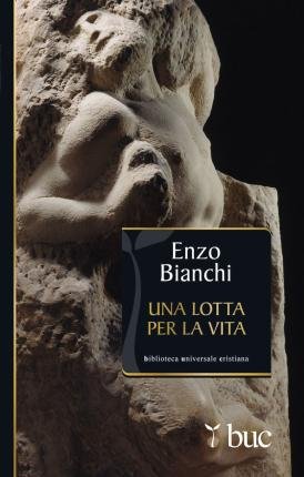 Cover for Enzo Bianchi · Una Lotta Per La Vita (Book)