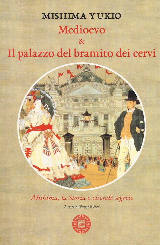 Cover for Yukio Mishima · Medioevo &amp; Il Palazzo Del Bramito Dei Cervi. Mishima, La Storia E Vicende Segrete (Buch)