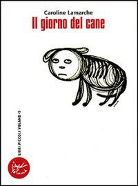 Cover for Caroline Lamarche · Il Giorno Del Cane (Book)