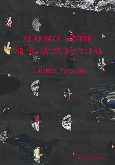 Cover for Björner Torsson · Blandade röster är de bästa rösterna : dikter (PDF) (2015)