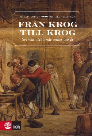 Från krog till krog : svenskt uteätande under 700 år - Jönsson Håkan - Bücher - Natur & Kultur - 9789127145917 - 11. August 2018