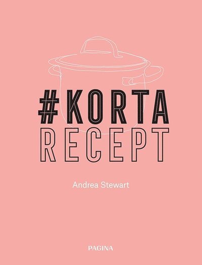 Cover for Andrea Stewart · #Kortarecept (Bound Book) (2018)