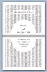 Cover for Maryanne Wolf · Proust och bläckfisken : berättelsen och vetenskapen om den läsande hjärnan (Book) (2012)