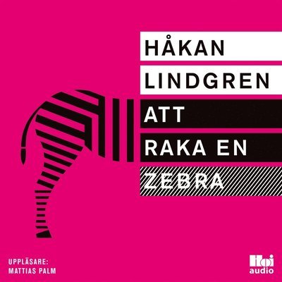 Cover for Håkan Lindgren · Att raka en zebra (Audiobook (MP3)) (2017)