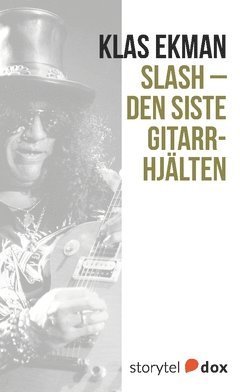 Cover for Klas Ekman · Slash - Den siste gitarrhjälten (Buch) (2017)