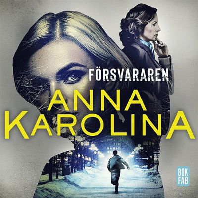 Ebba Tapper: Försvararen - Anna Karolina - Audio Book - Bokfabriken - 9789178354917 - September 17, 2020