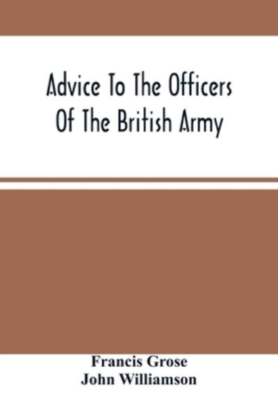 Cover for Francis Grose · Advice To The Officers Of The British Army (Pocketbok) (2021)