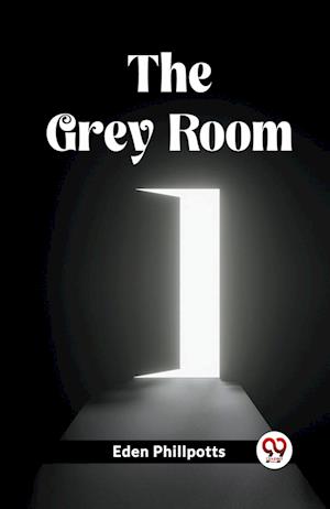 Cover for Eden Phillpotts · The Grey Room (Edition2023) (Paperback Book) (2024)