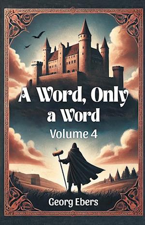 Cover for Georg Ebers · A Word, Only a Word Volume 4 (Edition2024) (Paperback Book) (2024)