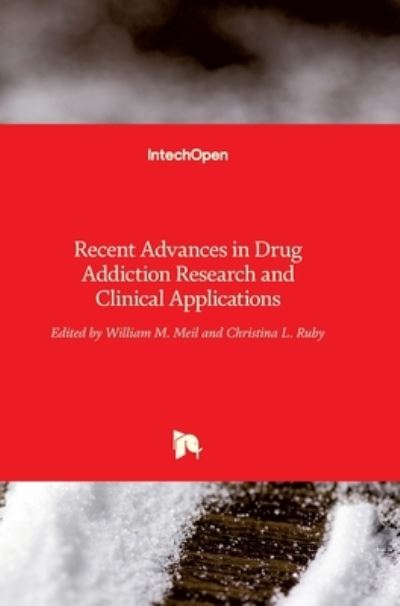 Cover for William Meil · Recent Advances in Drug Addiction Research and Clinical Applications (Hardcover Book) (2016)