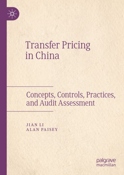 Cover for Jian Li · Transfer Pricing in China: Concepts, Controls, Practices, and Audit Assessment (Taschenbuch) [1st ed. 2019 edition] (2020)