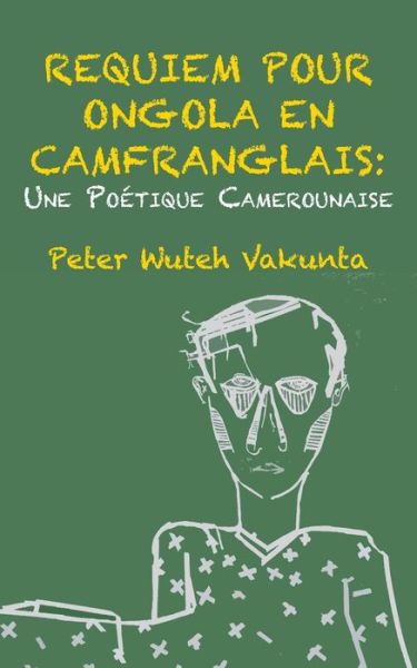 Cover for Peter Wuteh Vakunta · Requiem Pour Ongola en Camfranglais: Une Poetique Camerounaise (Pocketbok) (2015)