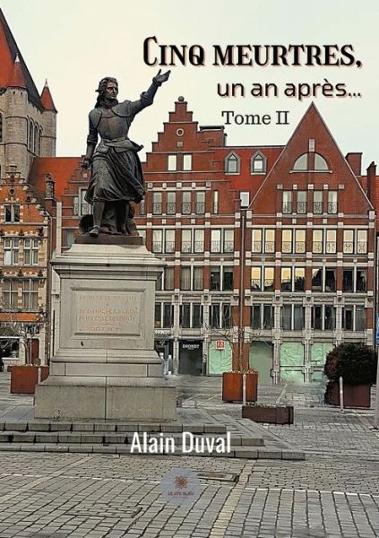 Cover for Alain Duval · Cinq meurtres, un an apres...: Tome II (Paperback Book) (2021)