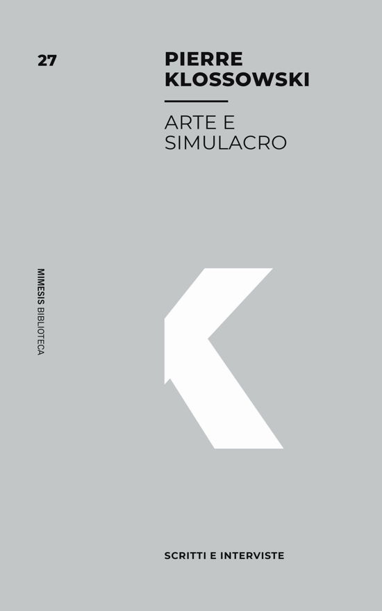 Cover for Pierre Klossowski · Arte E Simulacro. Scritti E Interviste (Bog)