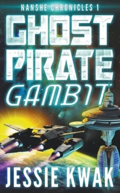 Cover for Jessie Kwak · Ghost Pirate Gambit - The Nanshe Chronicles (Pocketbok) (2022)