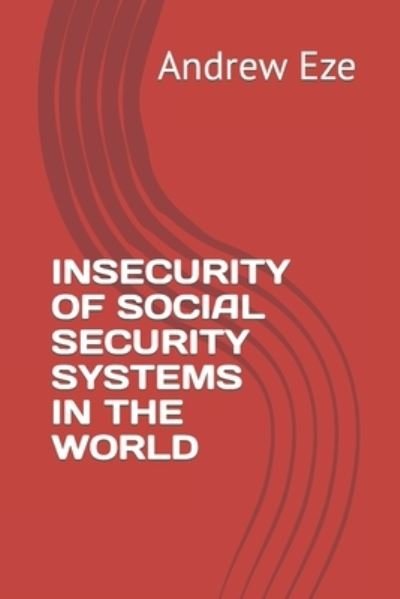 Cover for Eze Andrew Eze · Insecurity of Social Security Systems in the World (Taschenbuch) (2022)