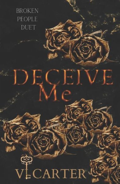 Cover for VI Carter · Deceive Me: Broken People Duet (Taschenbuch) [Special edition] (2022)