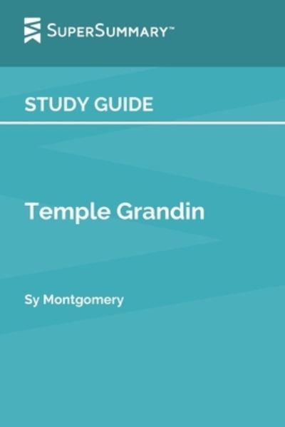 Cover for Supersummary · Study Guide: Temple Grandin by Sy Montgomery (SuperSummary) (Paperback Book) (2022)