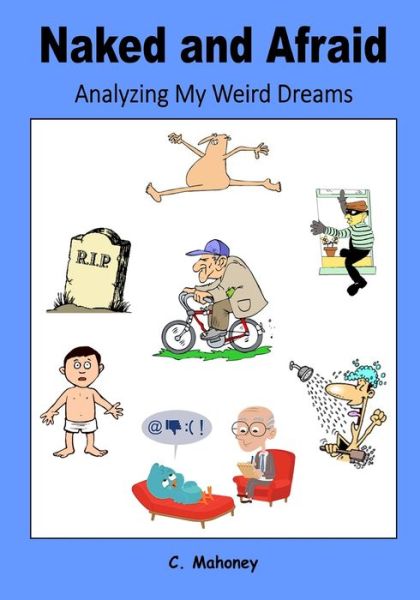 Cover for C Mahoney · Naked and Afraid - Analyzing My Weird Dreams (Paperback Book) (2021)